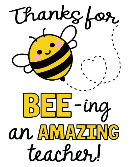 Printable teacher appreciation card featuring a cartoon bumblebee and the message "Thanks for BEE-ing an AMAZING teacher!".