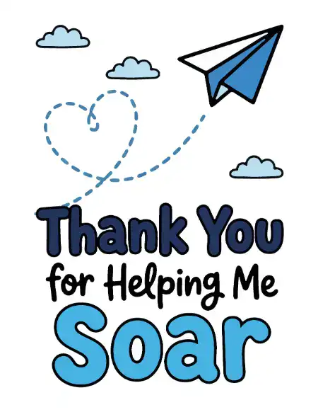 A printable teacher appreciation card featuring a blue paper airplane flying among clouds and leaving a heart-shaped trail, with the text "Thank You for Helping Me Soar."