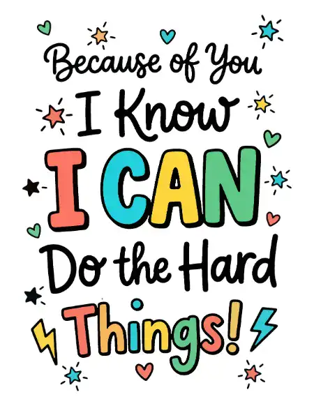 A printable teacher appreciation card with colorful, bold text reading "Because of You I Know I CAN Do the Hard Things!" decorated with hearts, stars, and lightning bolts.