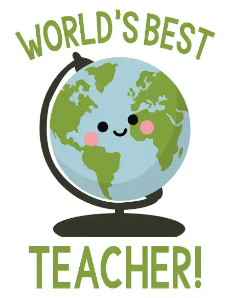 A printable teacher appreciation card featuring a smiling globe on a stand with the text "WORLD'S BEST TEACHER!"