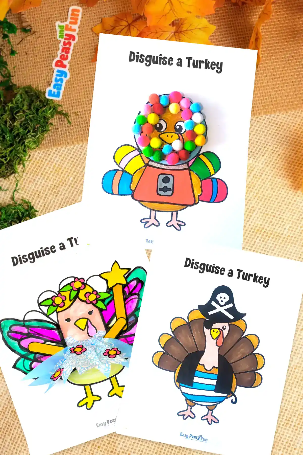 A craft display featuring three Disguise a Turkey printables showing a turkey in a gumball mashine with colorful pom-poms, a fairy turkey with a star wand, and a pirate turkey wearing a skull-and-crossbones hat.